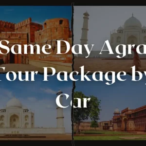 Same Day Agra Tour Package by Car