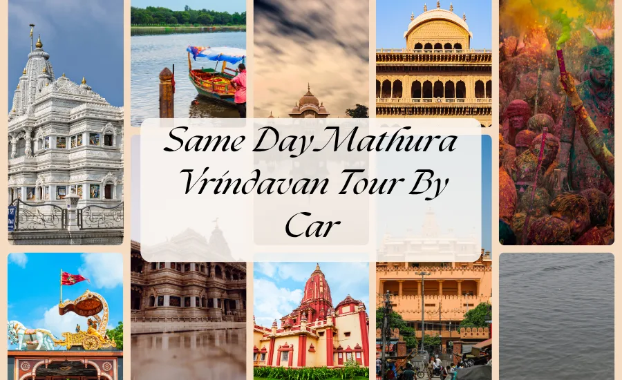 Same Day Mathura Vrindavan Tour By Car
