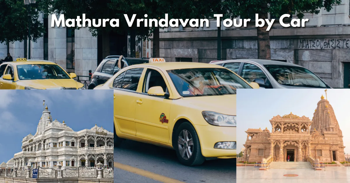 Mathura Vrindavan Tour by Car
