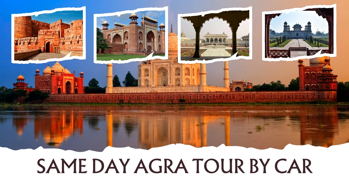 Same Day Agra Tour by Car
