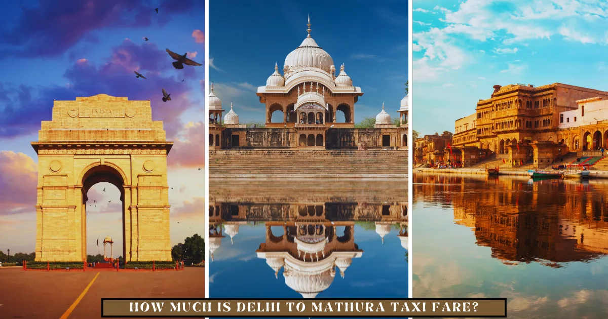 Delhi to Mathura Vrindavan Taxi Fare