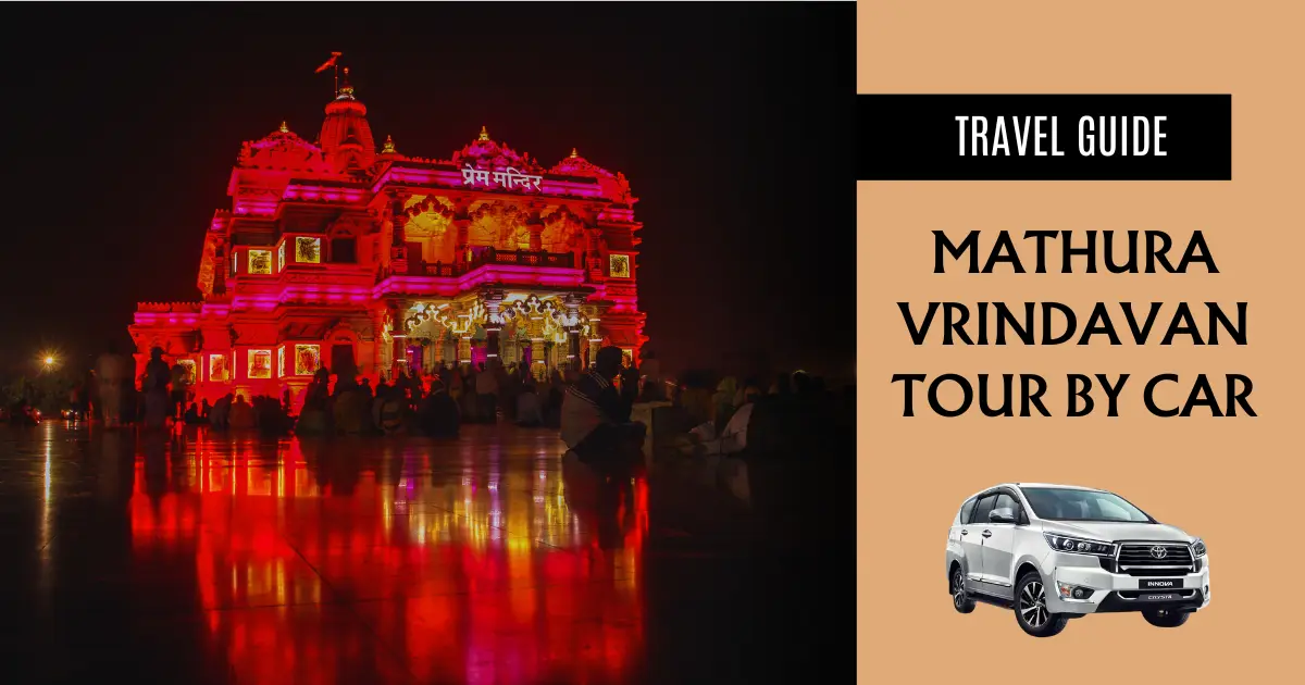 Mathura Vrindavan Tour by Car