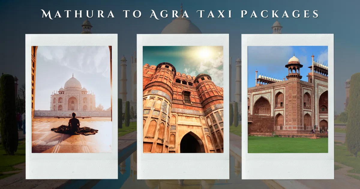 Mathura to Agra Taxi Packages