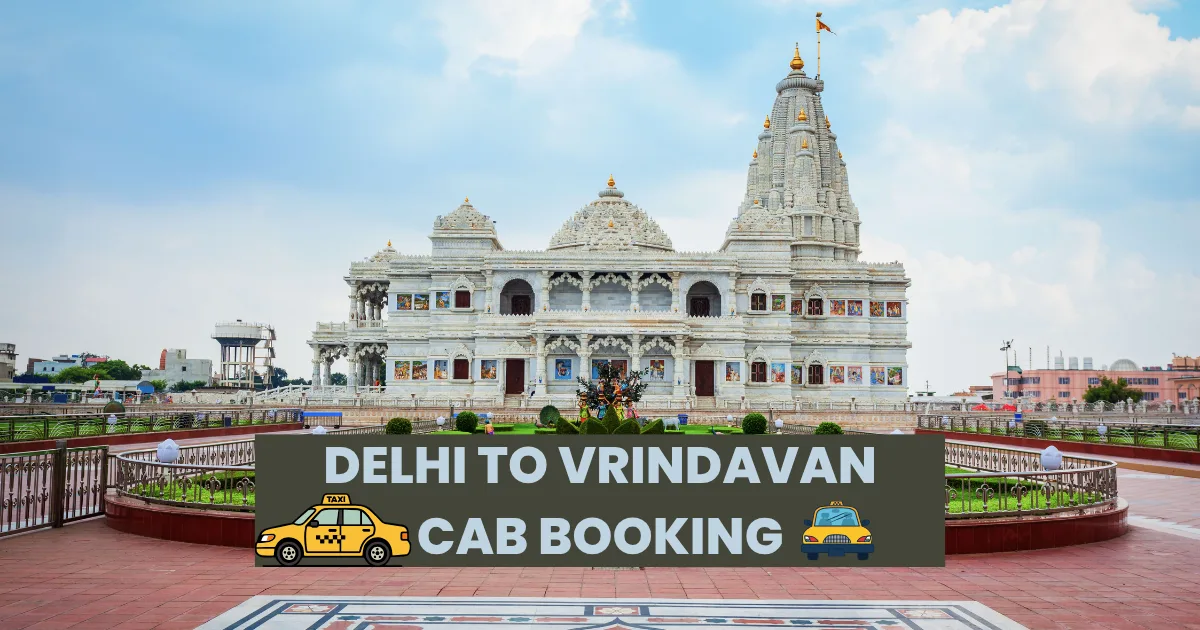 Book Cab from Delhi to Vrindavan