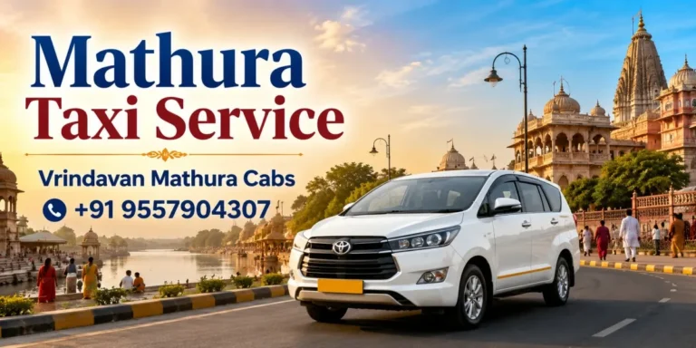 Mathura Taxi Service: Reliable Cabs for Sightseeing