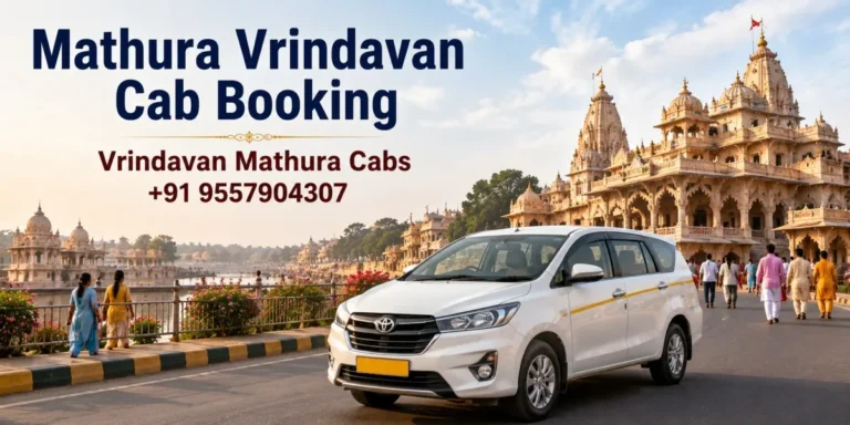 Mathura Vrindavan Cab Booking: Easy and Convenient Travel