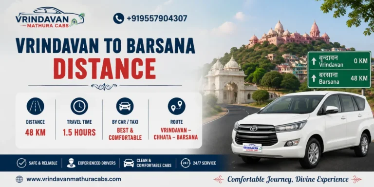 Vrindavan to Barsana Distance: Route, Travel Time and How to Time Your Darshan Right